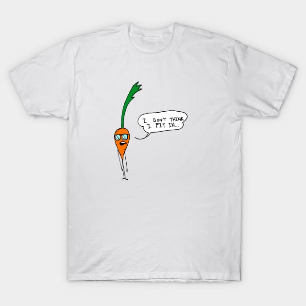 I don't think I fit in Carrot T-Shirt by Little Tiny Spark